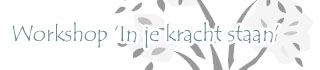 Workshop ‘In je kracht staan’